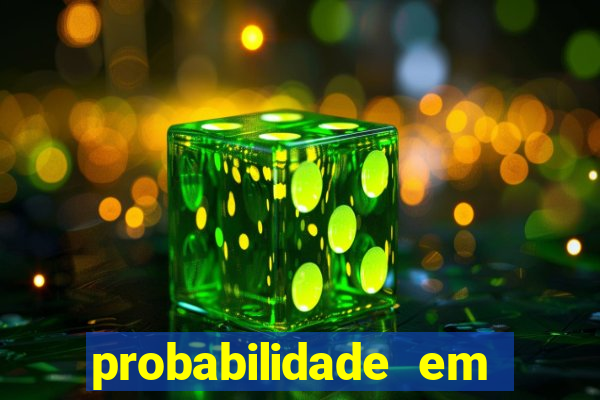 probabilidade em jogos de azar